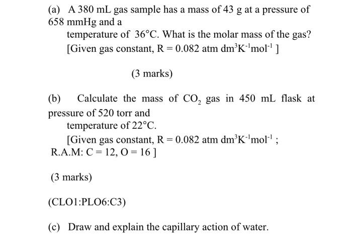 A A 380 Ml Gas Sample Has A Mass Of 43 G At A Pressure Of 658mmhg And A Temperature Of 36 C What Is The Molar Mass Of 1