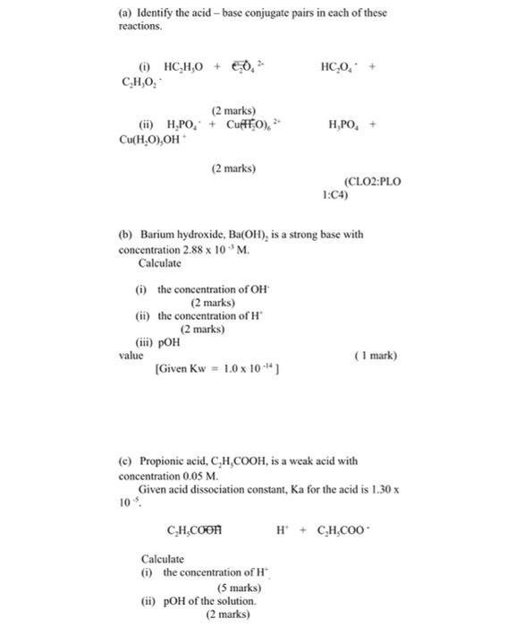 A Identify The Acid Base Conjugate Pairs In Each Of These Reactions I Hc H O Co C H O 2 Marks Ii H Po Cuff 1