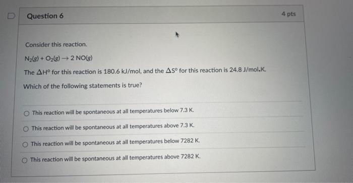 Question 6 Consider This Reaction N G O G 2 No G The Ah For This Reaction Is 180 6 Kj Mol And The As For Th 1