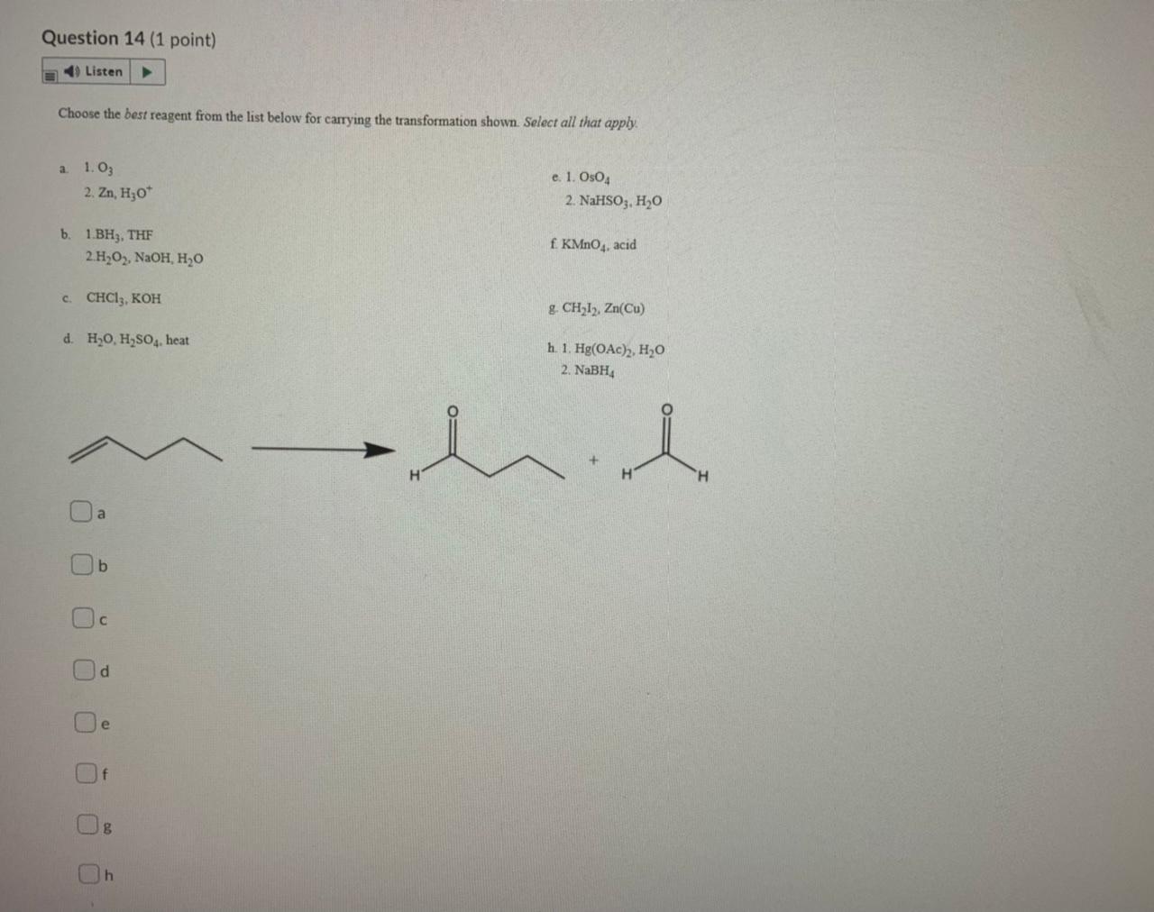 Question 14 1 Point Listen Choose The Best Reagent From The List Below For Carrying The Transformation Shown Select A 1