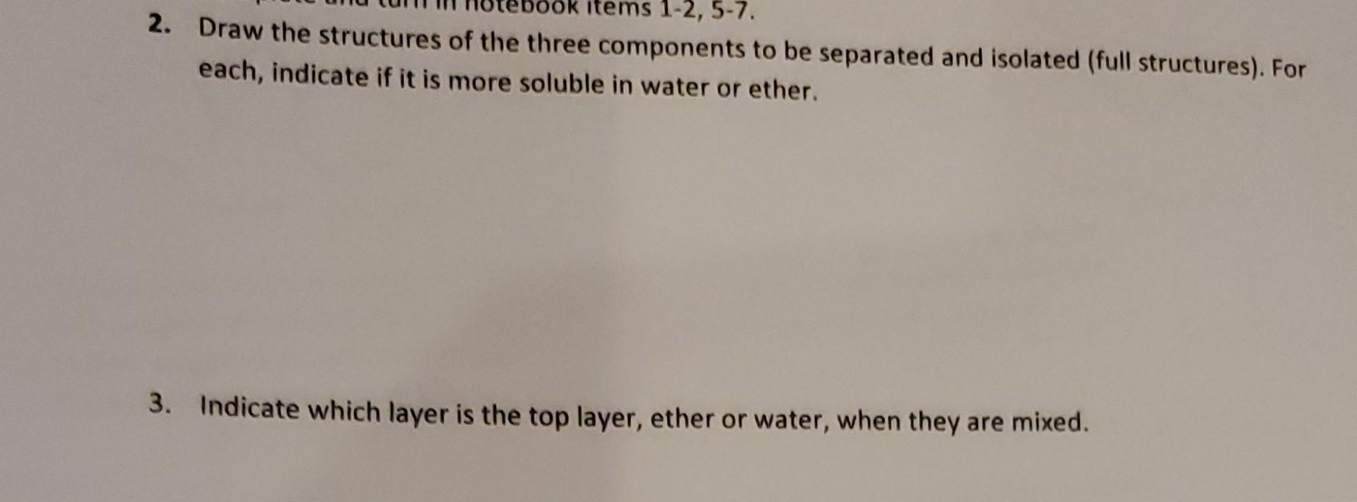 Item 1 2 5 7 2 Draw The Structures Of The Three Components To Be Separated And Isolated Full Structures For Each 1