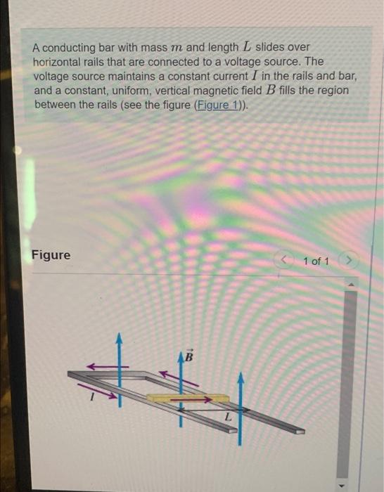 A Conducting Bar With Mass M And Length L Slides Over Horizontal Rails That Are Connected To A Voltage Source The Volta 1