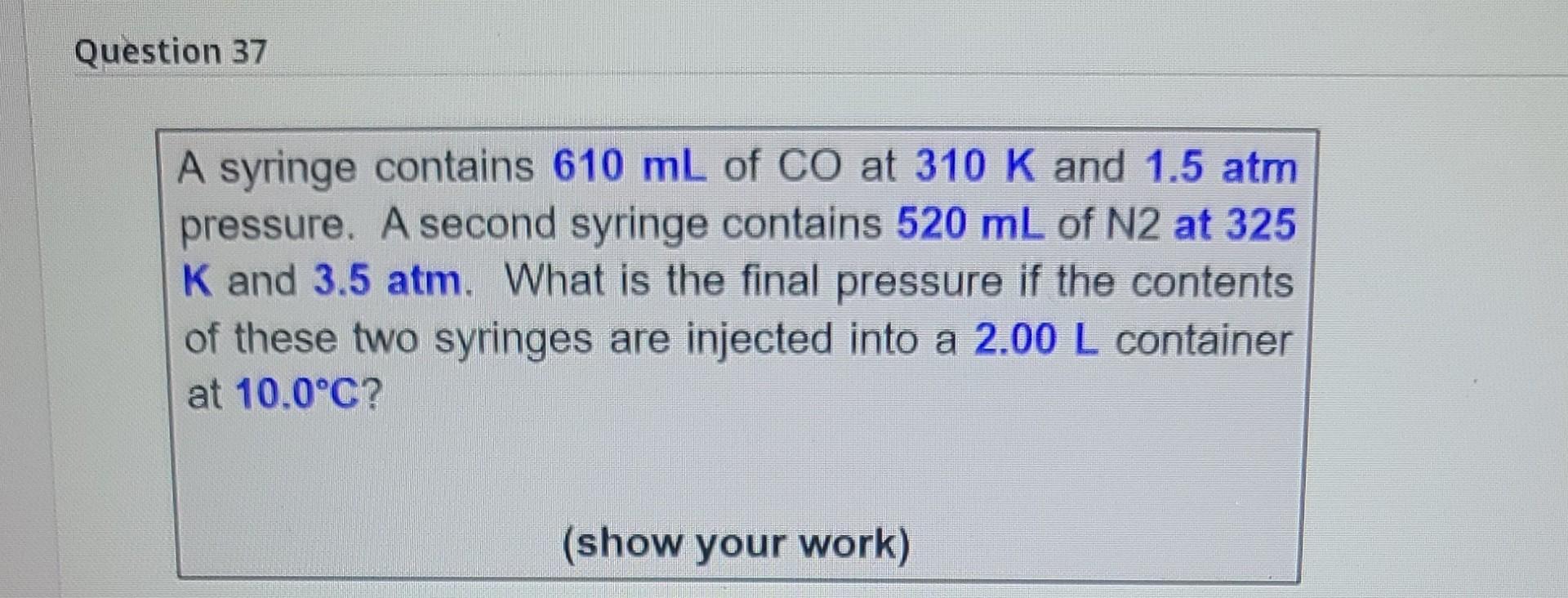 A Chemist Has A Sample Of Gas With A Mass Of 0 989 G Its Volume Was Determined To Be 0 325 L At A Temperature Of 75 0 3