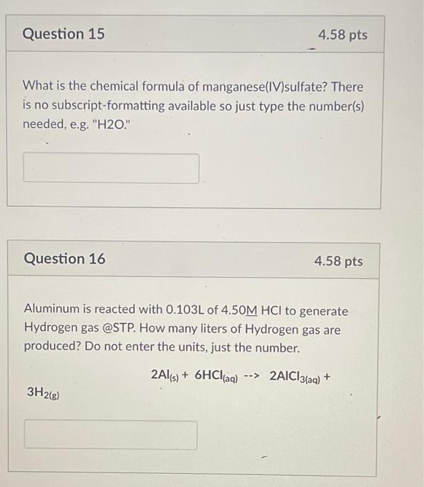 Question 15 What Is The Chemical Formula Of Manganese Iv Sulfate There Is No Subscript Formatting Available So Just Typ 1