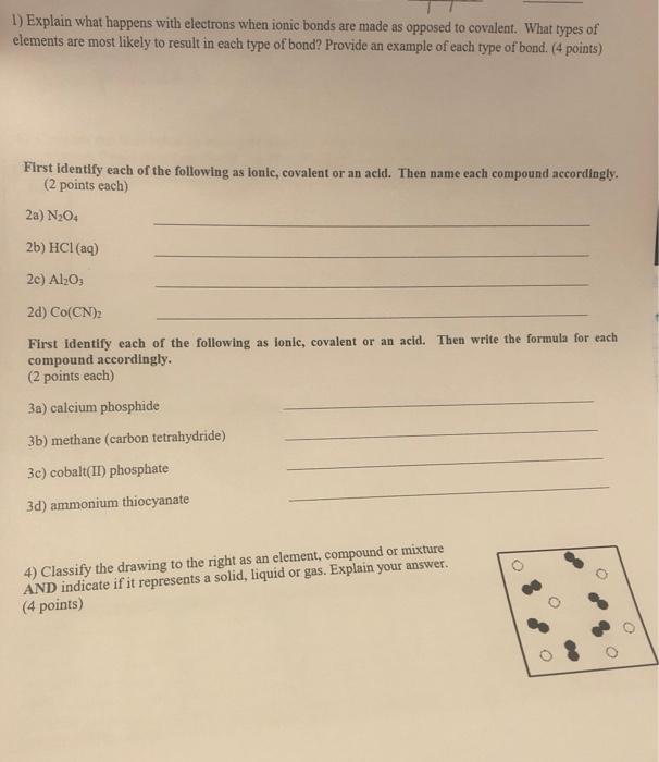 1 Explain What Happens With Electrons When Ionic Bonds Are Made As Opposed To Covalent What Types Of Elements Are Most 1