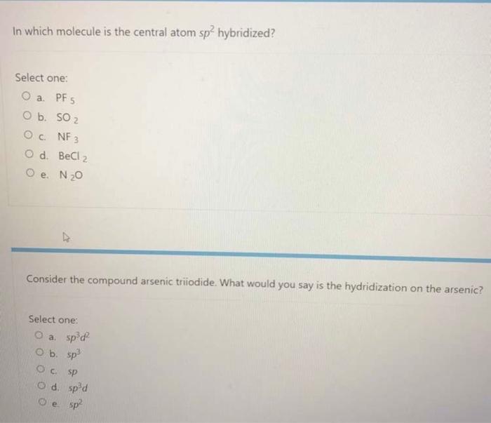 2 In Which Molecule Is The Central Atom Sp2 Hybridized 3 Consider The Compound Arsenic Triodide What Would You Say I 2