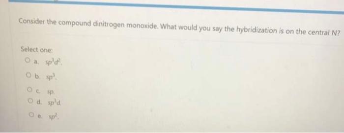 2 In Which Molecule Is The Central Atom Sp2 Hybridized 3 Consider The Compound Arsenic Triodide What Would You Say I 3