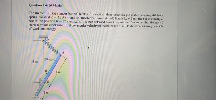 Question 5 6 Marks The Pendulum Consists Of A 6 Kg Circular Plate 5 Kg Rectangular Plate And A 4 Kg Slender Rod L 2