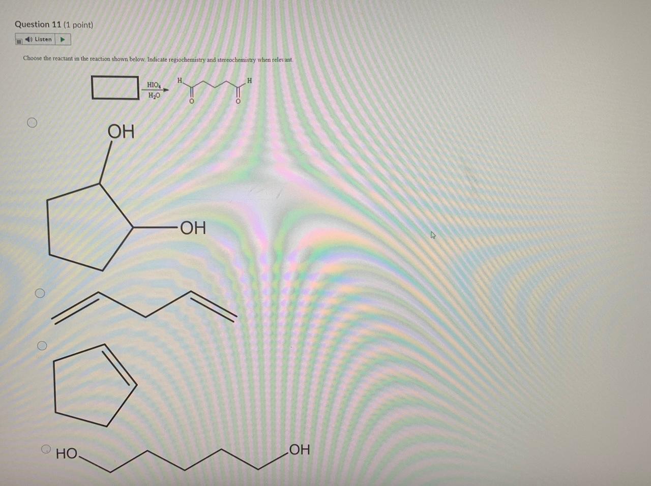 Question 11 1 Point 4 Listen Choose The Reactant In The Reaction Shown Below Indicate Regiochemistry And Stereochemi 1
