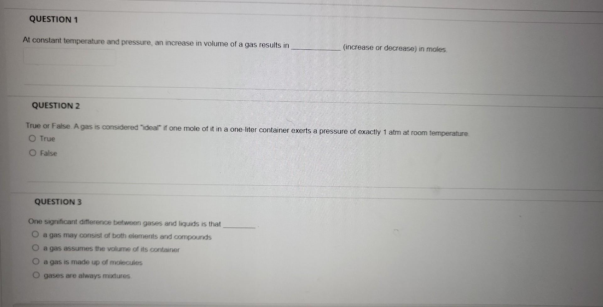 Question 1 At Constant Temperature And Pressure An Increase In Volume Of A Gas Results In Question 2 True Or False A G 1