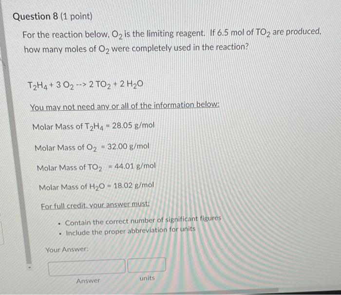 Question 8 1 Point For The Reaction Below O2 Is The Limiting Reagent If 6 5 Mol Of To2 Are Produced How Many Moles 1