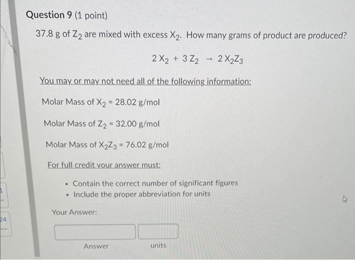 24 Question 9 1 Point 37 8 G Of Z Are Mixed With Excess X2 How Many Grams Of Product Are Produced You May Or Ma 1