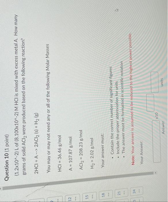 Question 10 1 Point 1 2 10 2 L Of 8 100 10 2 Mhcl Is Mixed With Excess Metal A How Many Grams Of Solid Acl2 Wer 1