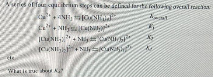 A Serics Of Four Cquilibrum Steps Can Be Defined For The Rollowing Averall Reaction Cu2 4nh6 Ou Nh3 4 Cu2 Nh3 1