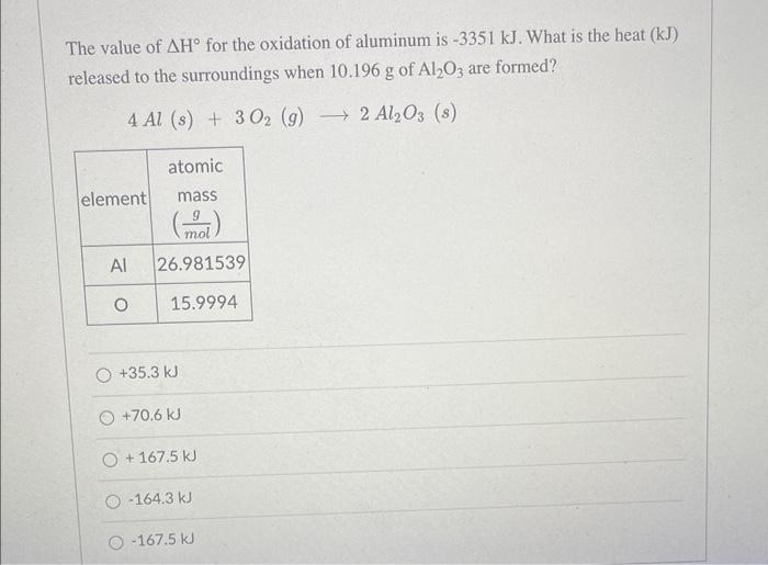 The Value Of Ah For The Oxidation Of Aluminum Is 3351 Kj What Is The Heat Kj Released To The Surroundings When 10 1 2