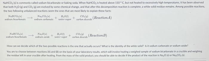 Nahco3 S Is Commonly Called Sodium Bicarbonate Or Baking Soda When Nahco3 Is Heated Abeve 110 C But Not Heated To 1