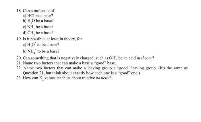 18 Can A Molecule Of A Hcl Be A Base B H O Be A Base C Nh Be A Base D Ch Be A Base 19 Is It Possible At Lea 1