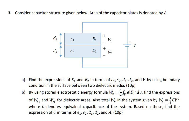 3 Consider Capacitor Structure Given Below Area Of The Capacitor Plates Is Denoted By A 2 Di E1 E1 Vi V Dz E2 E 1