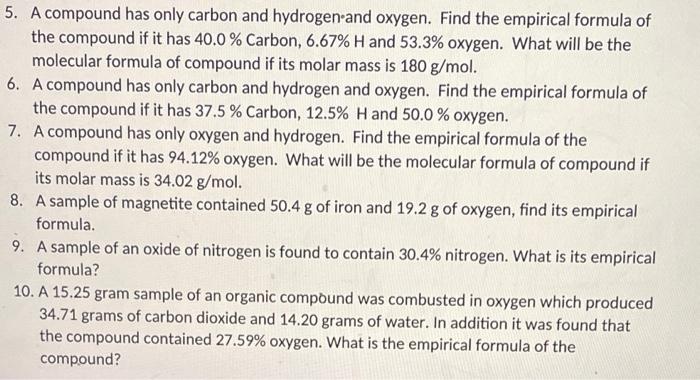 5 A Compound Has Only Carbon And Hydrogen And Oxygen Find The Empirical Formula Of The Compound If It Has 40 0 Carbo 1