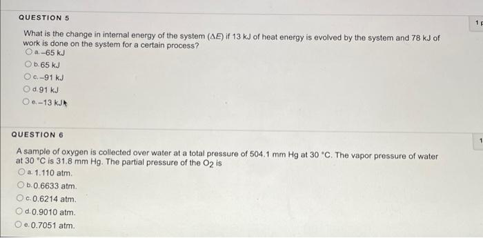 Question 5 What Is The Change In Internal Energy Of The System Ae If 13 Kj Of Heat Energy Is Evolved By The System And 1