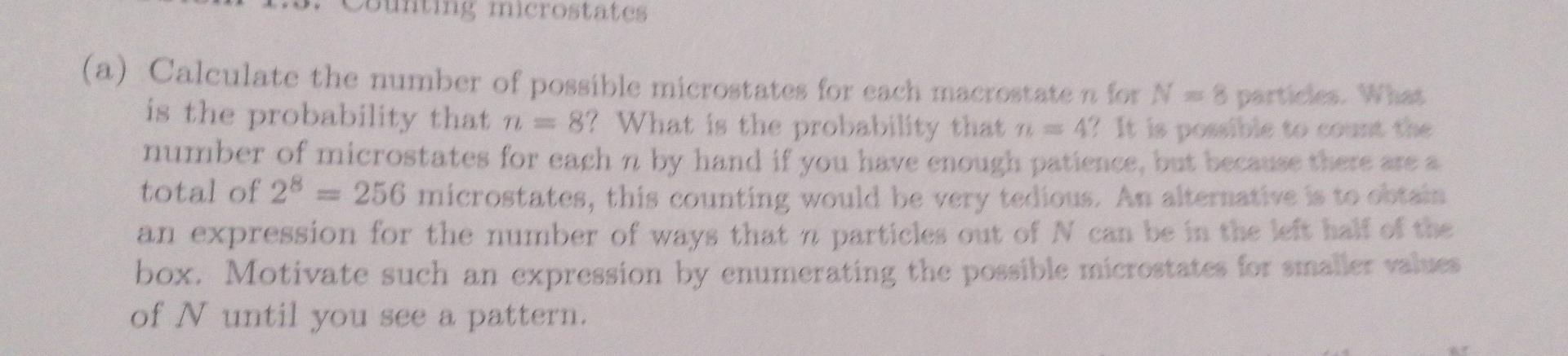 Microstates A Calculate The Number Of Possible Microstates For Each Macrostate N For N 8 Partides What Is The Proba 1