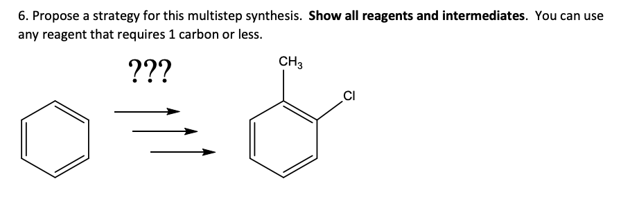 6 Propose A Strategy For This Multistep Synthesis Show All Reagents And Intermediates You Can Use Any Reagent That Re 1