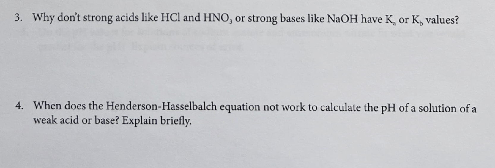 3 Why Don T Strong Acids Like Hcl And Hno Or Strong Bases Like Naoh Have K Or K Values 4 When Does The Henderson H 1