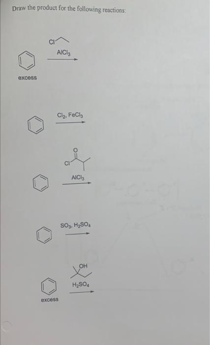 Draw The Product For The Following Reactions Excess Cl2 Fecl3 So3 H2 So4 1