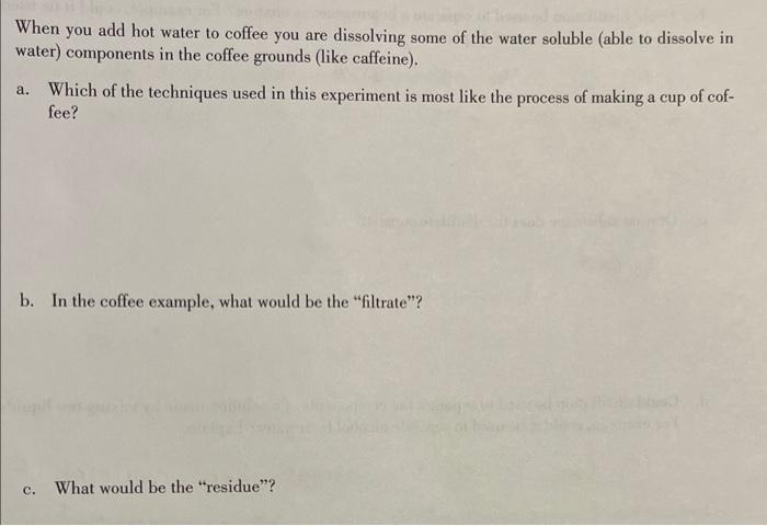 When You Add Hot Water To Coffee You Are Dissolving Some Of The Water Soluble Able To Dissolve In Water Components In 1