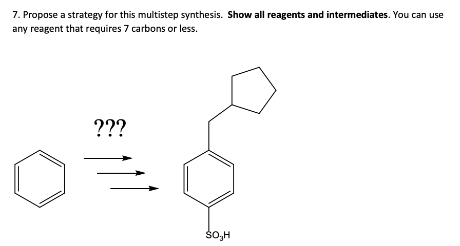 7 Propose A Strategy For This Multistep Synthesis Show All Reagents And Intermediates You Can Use Any Reagent That Re 1