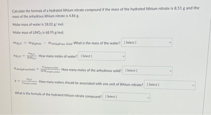Calculate The Formula Of A Hydrated Lithium Nitrate Compound If The Mass Of The Hydrated Lithium Nitrate Is 8 51 G And T 1