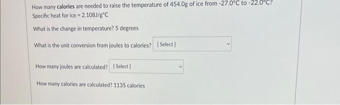 How Many Calories Are Needed To Raise The Temperature Of 454 0g Of Ice From 27 0 C To 22 0 C Specific Heat For Ice 1