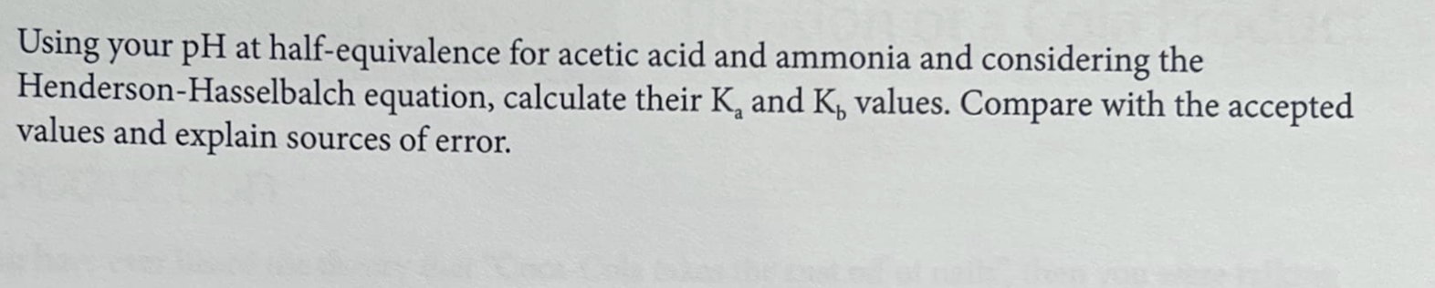 Using Your Ph At Half Equivalence For Acetic Acid And Ammonia And Considering The Henderson Hasselbalch Equation Calcul 1