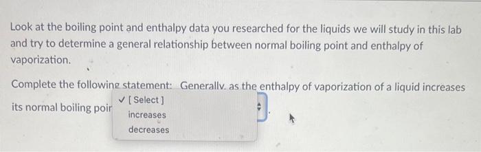 Look At The Boiling Point And Enthalpy Data You Researched For The Liquids We Will Study In This Lab And Try To Determin 1