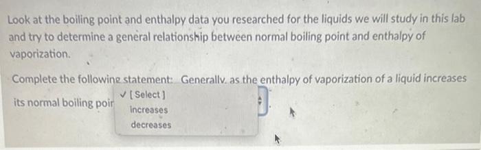 Look At The Boiling Point And Enthalpy Data You Researched For The Liquids We Will Study In This Lab And Try To Determin 1