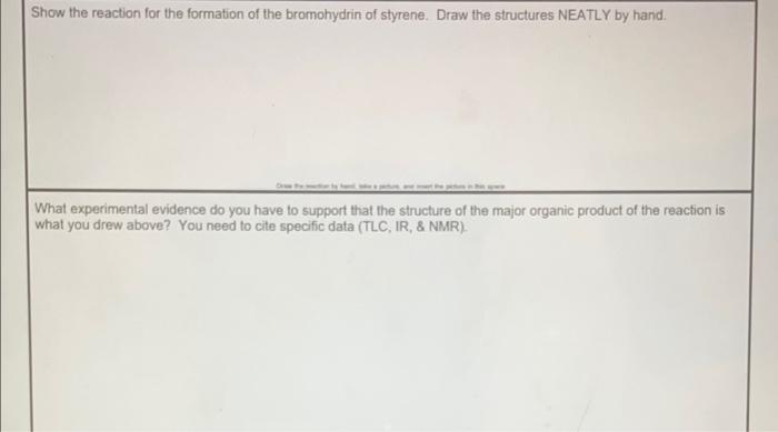 Show The Reaction For The Formation Of The Bromohydrin Of Styrene Draw The Structures Neatly By Hand B What Experiment 1