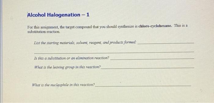Alcohol Halogenation 1 For This Assignment The Target Compound That You Should Synthesize Is Chloro Cyclohexane This 1