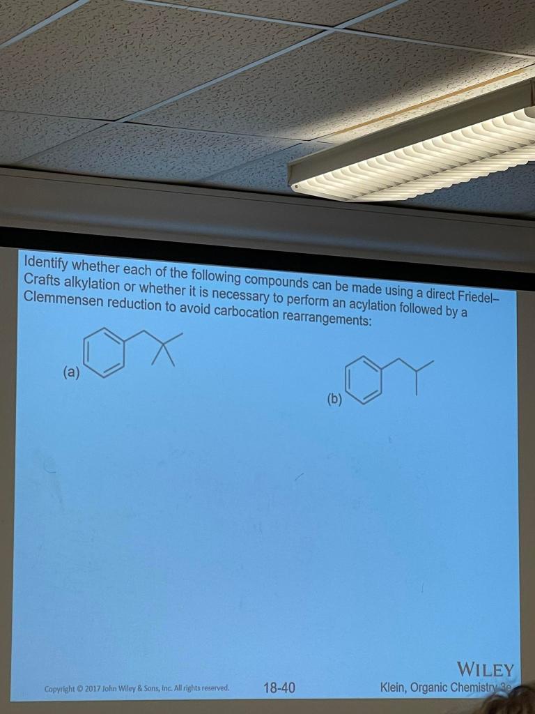 Identify Whether Each Of The Following Compounds Can Be Made Using A Direct Friedel Crafts Alkylation Or Whether It Is 1