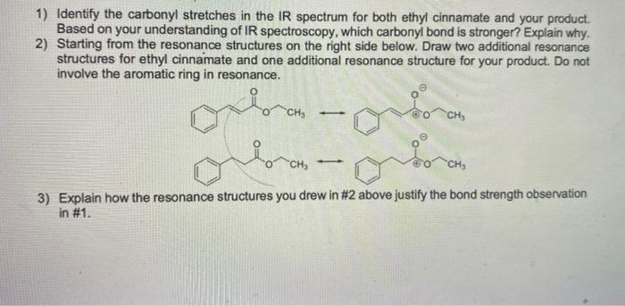 1 Identify The Carbonyl Stretches In The Ir Spectrum For Both Ethyl Cinnamate And Your Product Based On Your Understan 1