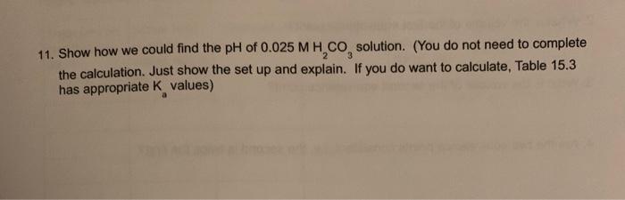 11 Show How We Could Find The Ph Of 0 025 M H Co Solution You Do Not Need To Complete 3 The Calculation Just Show Th 1