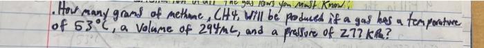 Ut Marl The Gas Laws You Must Know I How Many Grams Of Methane Ch4 Will Be Produced If A Gas Has A Temperature Of 53 1