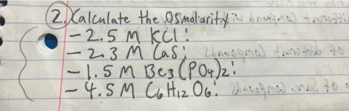 2 Calculate The Osmoliarity 2 5m Kcl 2 3m Lasi 1 5mbebe3 Po2 2 4 5mc6 H12 O6 1