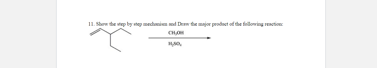 11 Show The Step By Step Mechanism And Draw The Major Product Of The Following Reaction Ch Oh H So 1
