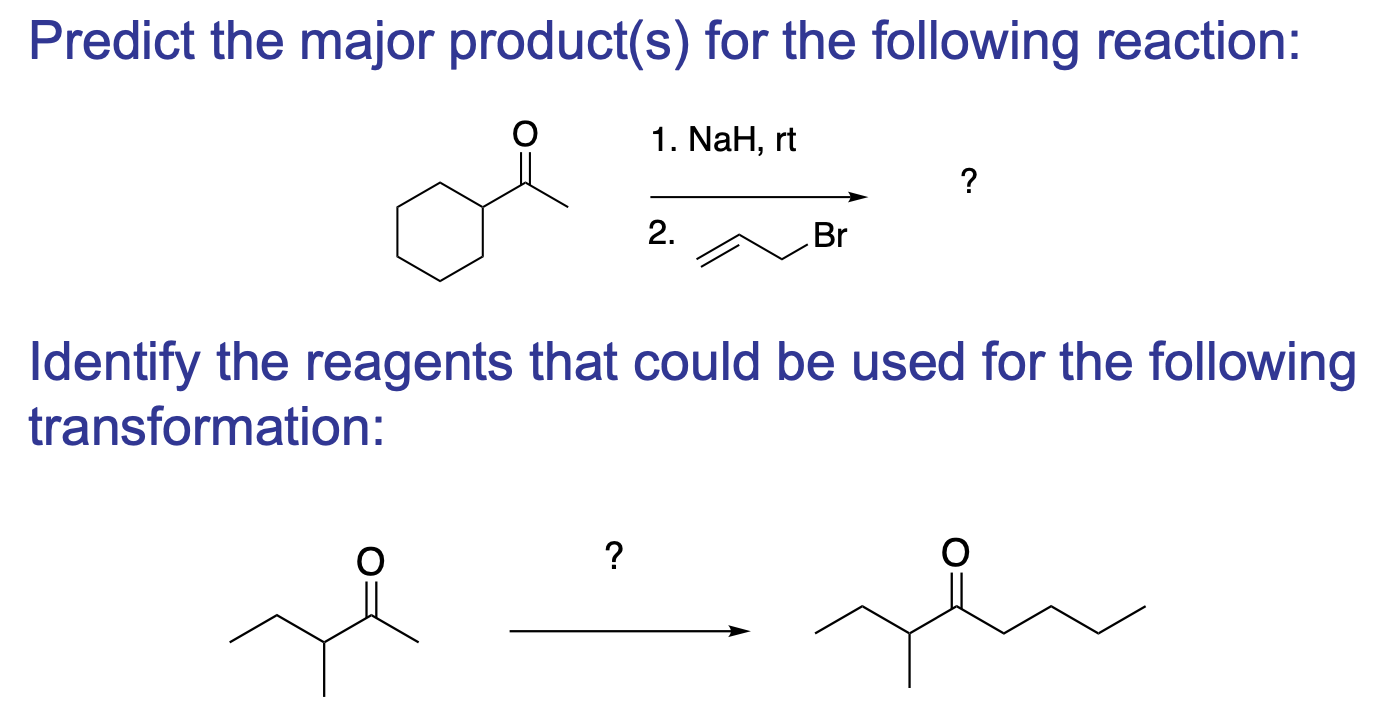 Predict The Major Product S For The Following Reaction 1 Nah Rt 2 Br Identify The Reagents That Could Be Used F 1