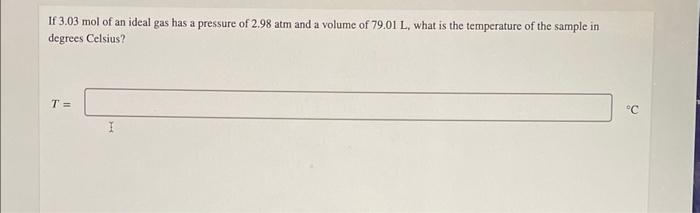If 50 5 Mol Of An Ideal Gas Occupies 38 5 L At 17 00 C What Is The Pressure Of The Gas P Atm Question 14 Of 24 5