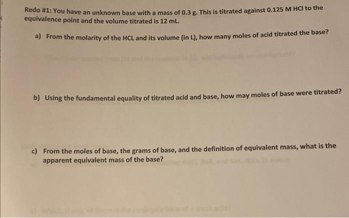 Redo 1 You Have An Unknown Base With A Mass Of 0 3 G This Is Titrated Against 0 125mhcl To The Equivalence Point And 1