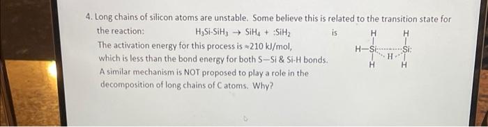 4 Long Chains Of Silicon Atoms Are Unstable Some Believe This Is Related To The Transition State For The Reaction H3 2