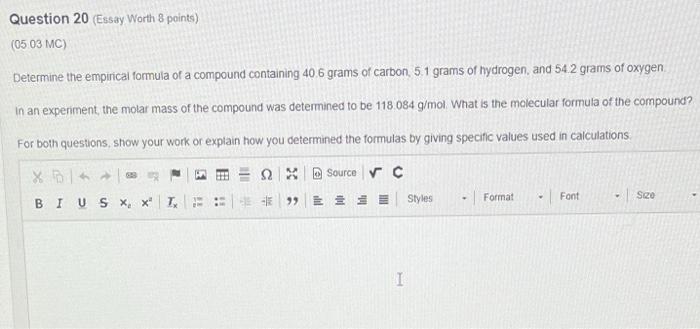 Question 20 Essay Worth 8 Points 05 03mc Determine The Empirical Formula Of A Compound Containing 40 6 Grams Of Carb 1