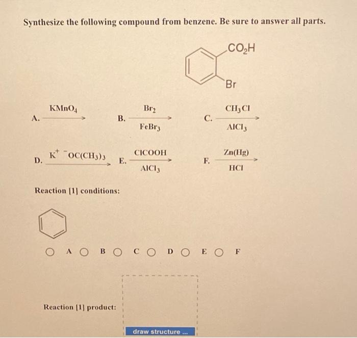 Synthesize The Following Compound From Benzene Be Sure To Answer All Parts Kmno4 Kebr3 B C Chcl3 Cl D K Oc C 1