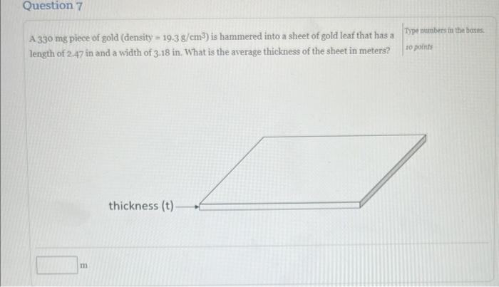 A 330 Mg Piece Of Gold Density 19 3 G Cm3 Is Hammered Into A Sheet Of Gold Leaf That Has A Type Numbers In The Boxas 1